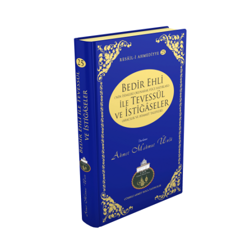 BEDİR EHLİYLE TEVESSÜL VE İSTİĞÂSELER